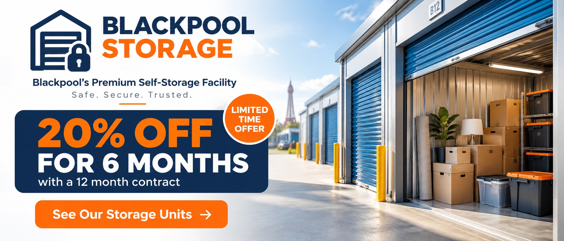 Blackpool Storage - 20% off for 6 months with a 12-month contract. Safe, secure, trusted self storage.